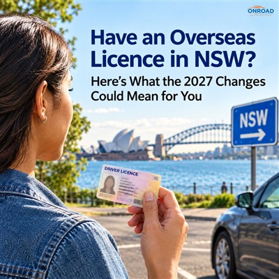 Have an Overseas Licence in NSW? Here’s What the 2027 Changes Could Mean for You