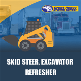Driving School Refresher Courses - Skid Steer, Excavator Refresher