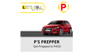 Driving School Packages - P's Prepper at Let's Roll Driving School