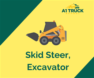 Driving School Courses - Skid Steer, Excavator at A1 Truck School