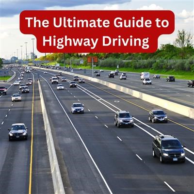 The Ultimate Guide to Highway Driving