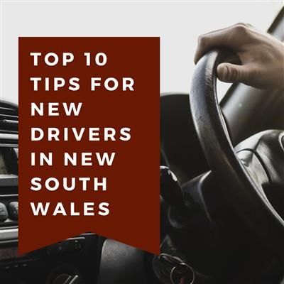 Top 10 Tips for New Drivers in New South Wales