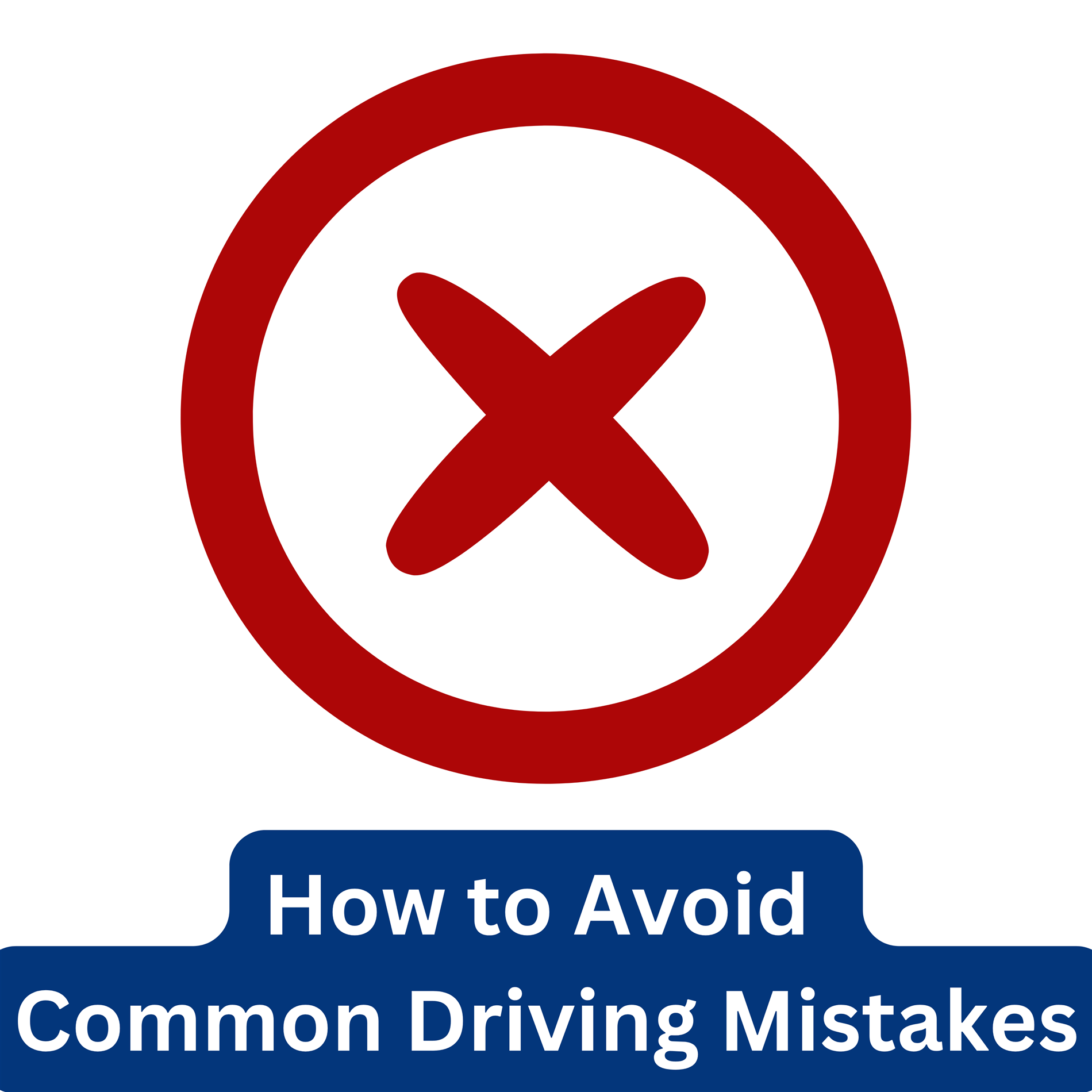 How to Avoid Common Driving Mistakes: A Comprehensive Guide