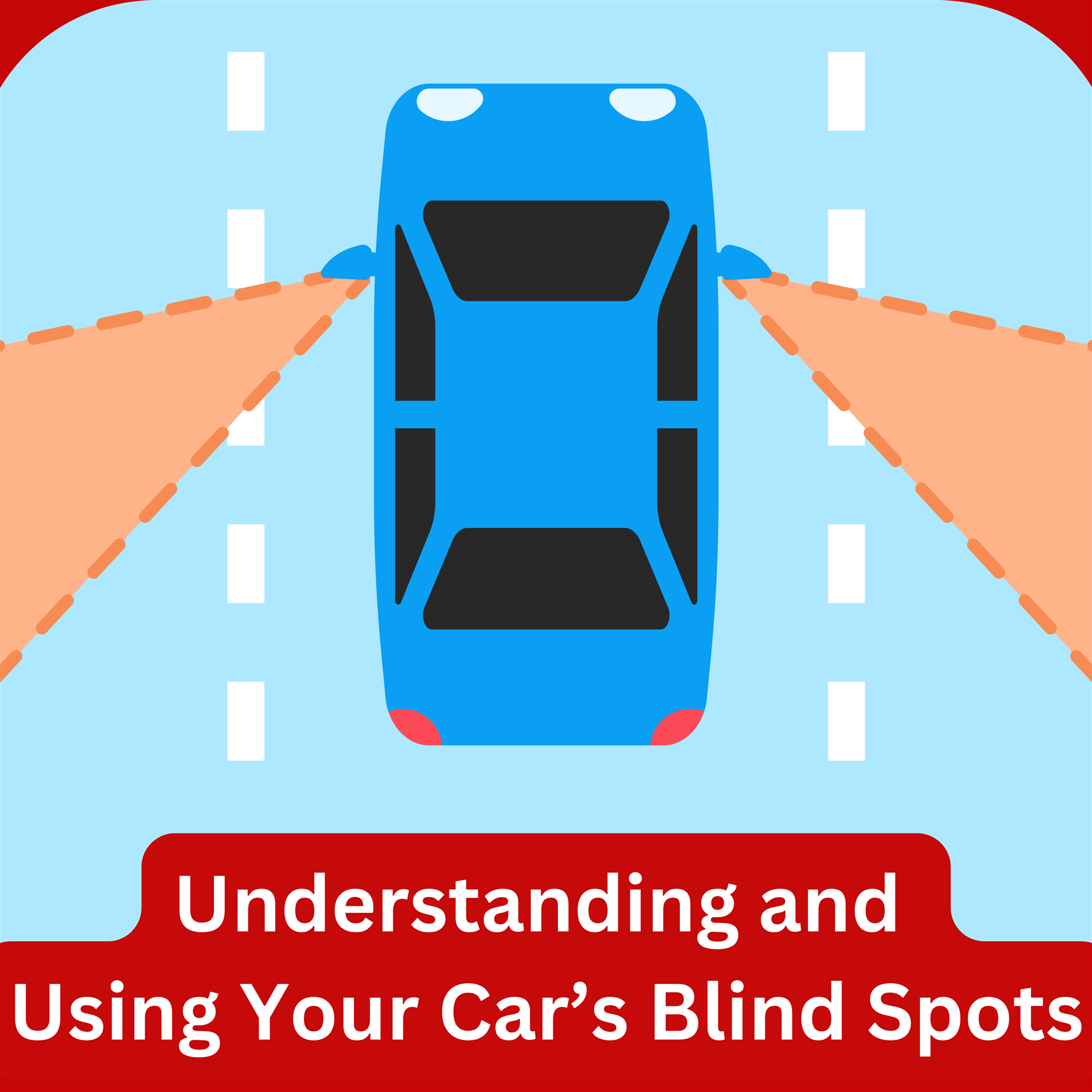 Understanding and Using Your Car’s Blind Spots: A Comprehensive Guide