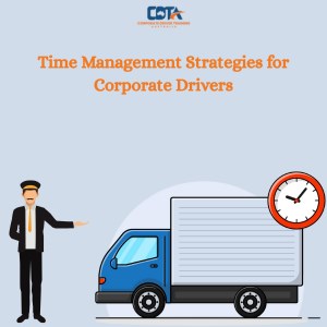 Time Management Strategies for Corporate Drivers