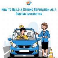 How to Build a Strong Reputation as a Driving Instructor