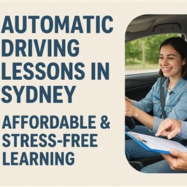 Automatic Driving Lessons in Sydney: Affordable & Stress-Free Learning