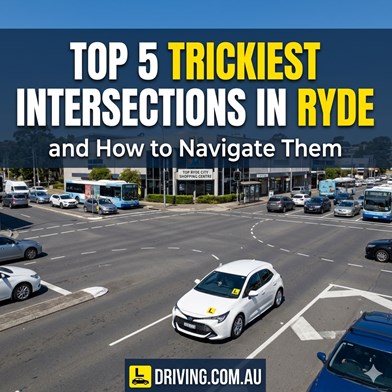Top 5 Trickiest Intersections in Ryde and How to Navigate Them