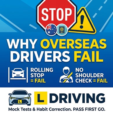 Why Experienced Overseas Drivers Fail the Australian Driving Test