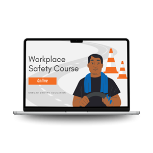 Driving School Online Courses - Workplace Safety Course (Online) at Onroad Driving Education